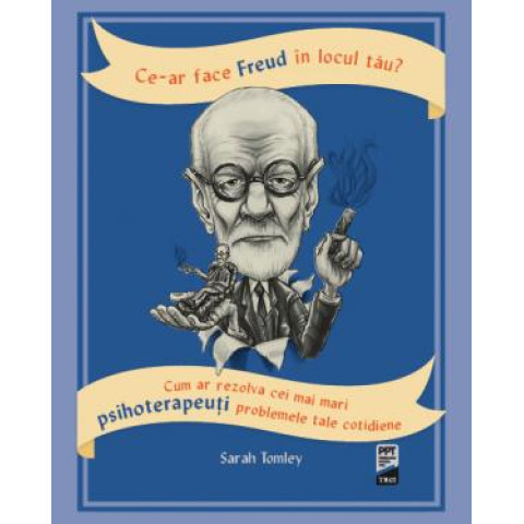 Ce-ar face Freud în locul tău?