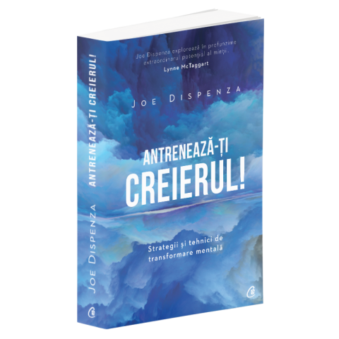 Antrenează-ţi creierul! Strategii şi tehnici de transformare mentală