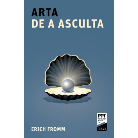 Arta de a asculta. Erich Fromm