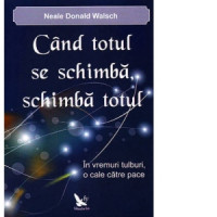 Când totul se schimbă, schimbă totul. În vremuri tulburi, o cale către pace