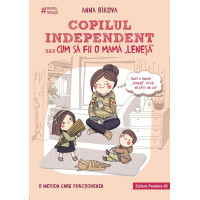 Copilul independent sau cum să fii o mama leneșă ed.2