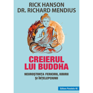 Creierul lui Buddha Neuroștiinta fericirii, iubirii și înțelepciunii ed 3
