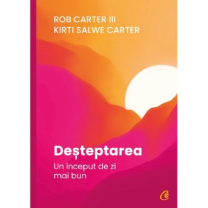 Deșteptarea. Un început de zi mai bun. Rob Carter III, Kirti Salwe Carter