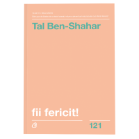 Fii fericit! Descoperă tot ce trebuie să ştii pentru a avea o viaţă fericită