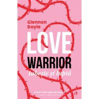 Love warrior: iubește și luptă