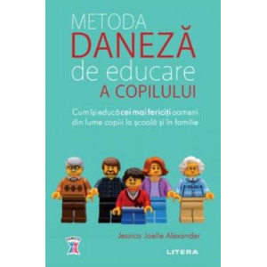 Metoda daneză de educare a copilului. Jessica Joelle Alexander