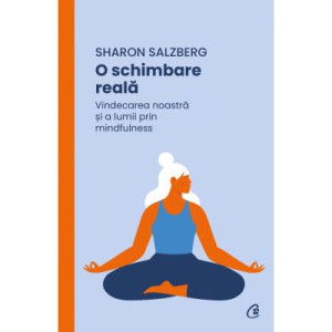 O schimbare reală.Sharon Salzberg