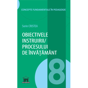 Obiectivele instruirii/procesului de învățământ - Vol. 8