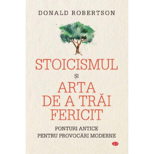 Stoicismul și arta de a trăi fericit, Donald Robertson