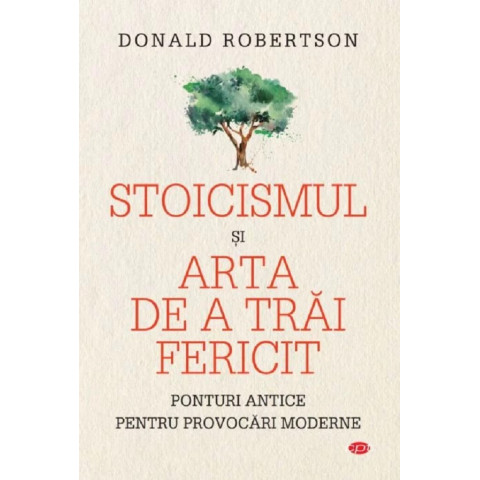 Stoicismul și arta de a trăi fericit, Donald Robertson