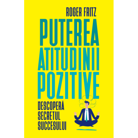 Puterea atitudinii pozitive