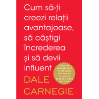 Cum să-ți creezi relații avantajoase, să câștigi încrederea și să devii influent