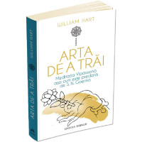 Arta de a trăi. Meditația Vipassana așa cum este predată de S.N. Goenka