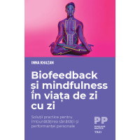 Biofeedback și mindfulness în viața de zi cu zi