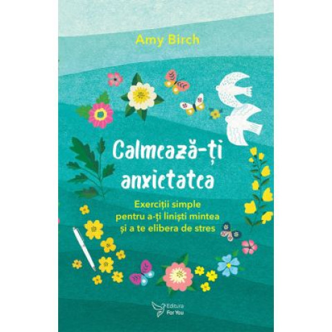 Calmează-ți anxietatea