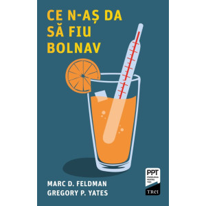Ce n-aș da să fiu bolnav