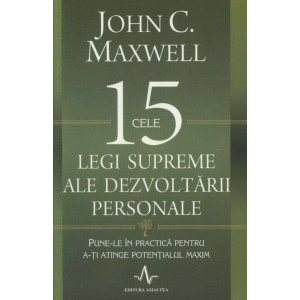 Cele 15 legi supreme ale dezvoltării personale. Pune-le în practică pentru a-ți atinge potențialul maxim