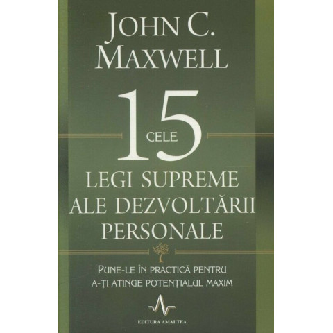 Cele 15 legi supreme ale dezvoltării personale. Pune-le în practică pentru a-ți atinge potențialul maxim