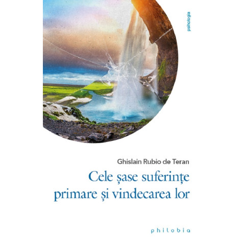 Cele șase suferințe primare și vindecarea lor