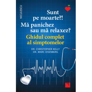 Sunt pe moarte? Mă panichez sau mă relaxez? Ghidul complet al simptomelor