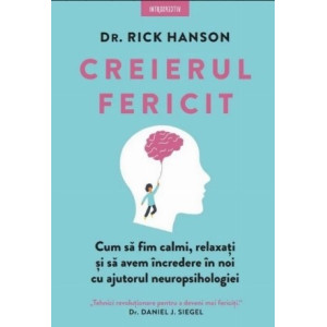 Creierul fericit. Rick Hanson