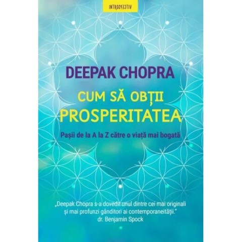 Cum să obții prosperitatea. Pașii de la A la Z către o viață mai bogată