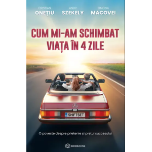 Cum mi-am schimbat viața în 4 zile