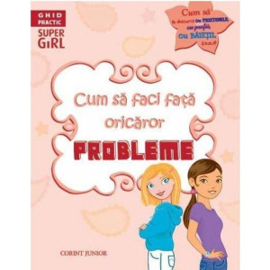 Cum să faci față oricăror probleme