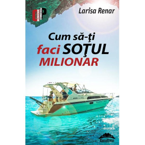 Cum să-ți faci soțul milionar