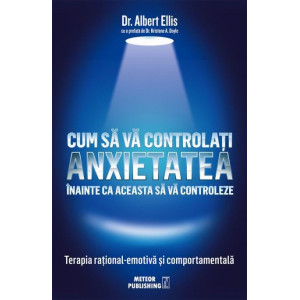 Cum să vă controlați anxietatea înainte ca aceasta să vă controleze