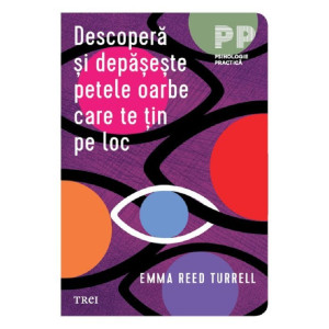Descoperă și depășește petele oarbe care te țin pe loc