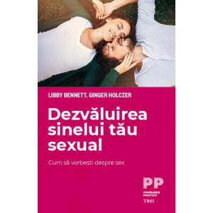 Dezvăluirea sinelui tău sexual. Cum să vorbești despre sex