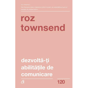 Dezvoltă-ți abilitățile de comunicare