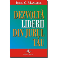 Dezvoltă liderii din jurul tău