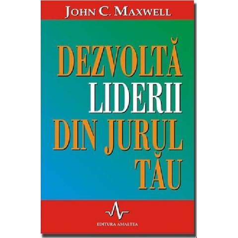 Dezvoltă liderii din jurul tău