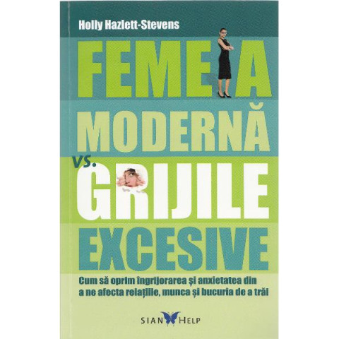 Femeia modernă VS. grijile excesive