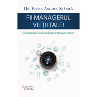 Fii managerul vieții tale Fii managerul vieții tale