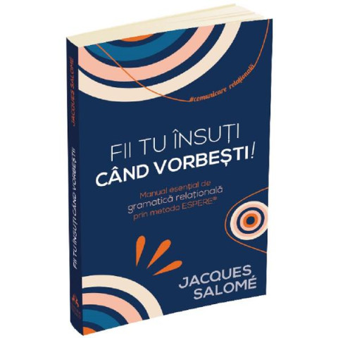 Fii tu însuți când vorbești!