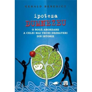 Ipoteza Dumnezeu. O nouă abordare a celei mai vechi dezbateri din istorie