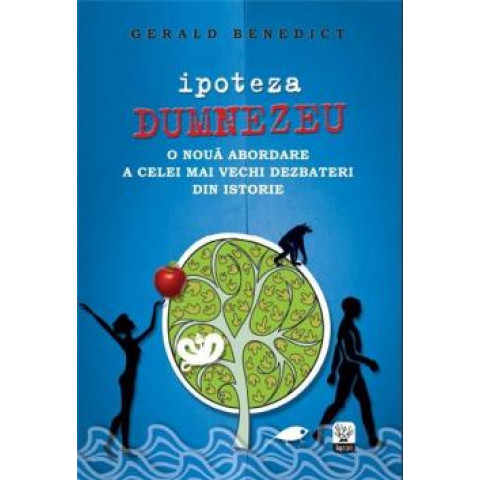 Ipoteza Dumnezeu. O nouă abordare a celei mai vechi dezbateri din istorie