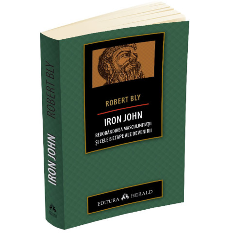 Iron John - Redobândirea masculinității și cele 8 etape ale devenirii
