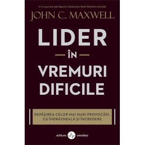 Lider în vremuri dificile