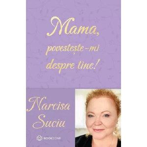 Mama, povestește-mi despre tine!