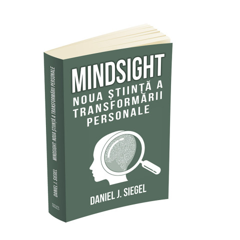 Mindsight: nouă știință a transformării personale
