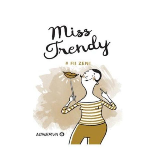 Miss Trendy - Fii zen!