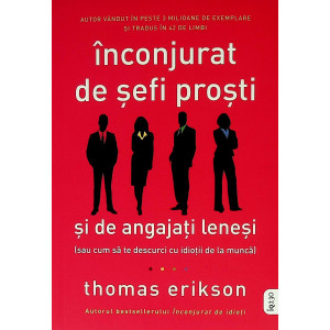 Înconjurat de şefi proşti. Thomas Erikson 