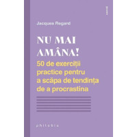 Nu mai amâna!