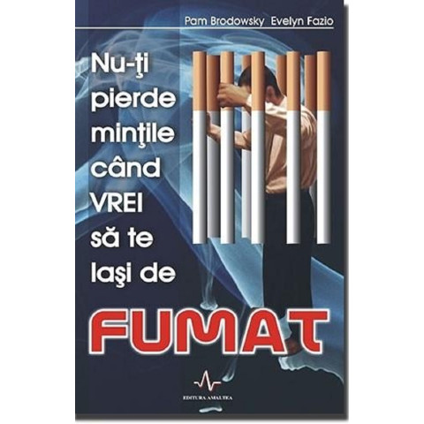 Nu-ți pierde mințile când vrei să te lași de fumat