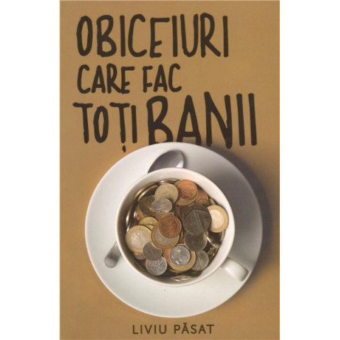 Obiceiuri care fac toți banii