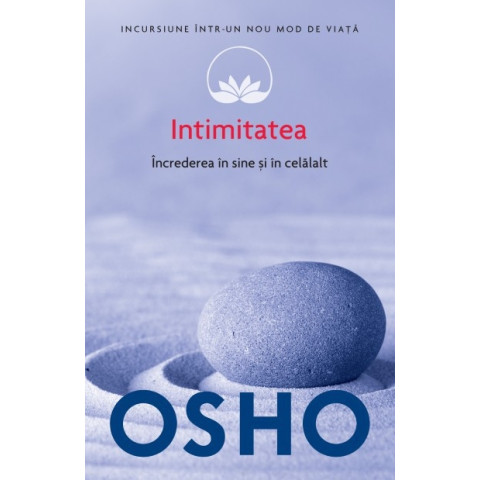 Osho. Vol. 13. Intimitatea. Încrederea în sine și în celălalt